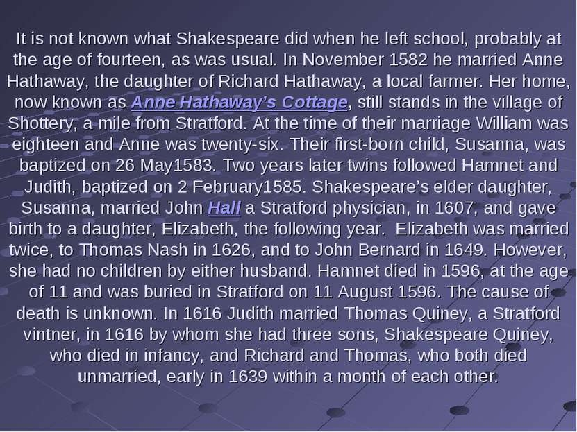 It is not known what Shakespeare did when he left school, probably at the age...