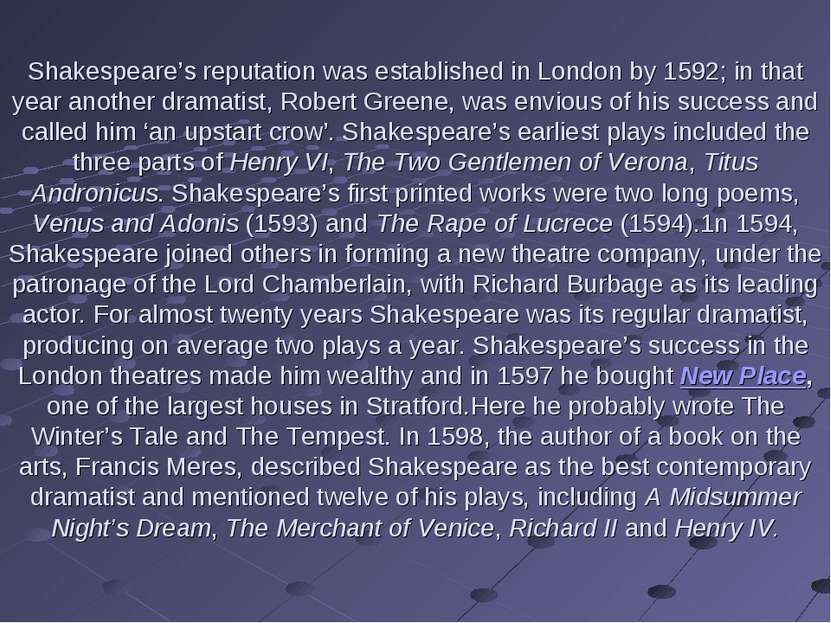 Shakespeare’s reputation was established in London by 1592; in that year anot...