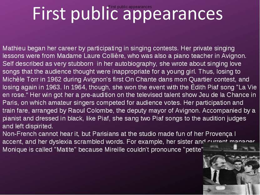 First public appearances Mathieu began her career by participating in singing...