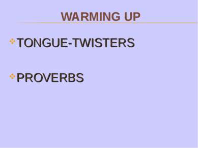 WARMING UP TONGUE-TWISTERS PROVERBS