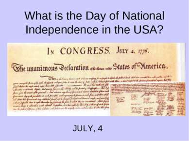 What is the Day of National Independence in the USA? JULY, 4