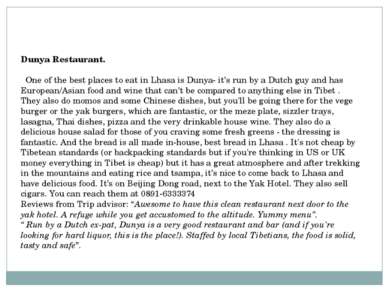Dunya Restaurant. One of the best places to eat in Lhasa is Dunya- it’s run b...