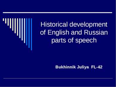 Historical development of English and Russian parts of speech Bukhinnik Juliy...