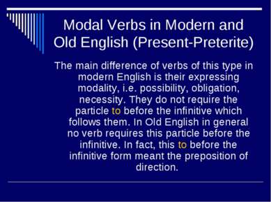 Modal Verbs in Modern and Old English (Present-Preterite) The main difference...