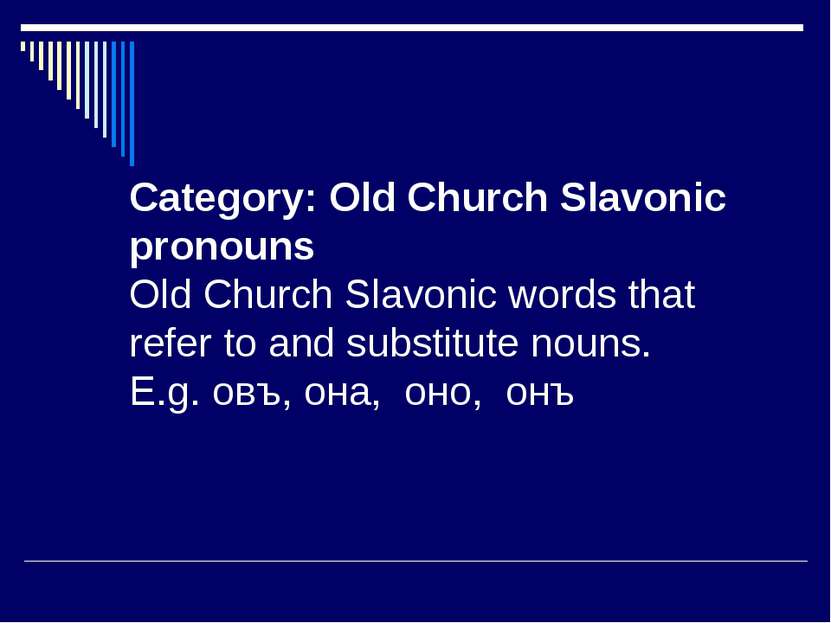 Category: Old Church Slavonic pronouns Old Church Slavonic words that refer t...