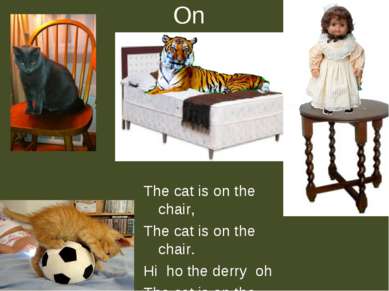 On The cat is on the chair, The cat is on the chair. Hi ho the derry oh The c...
