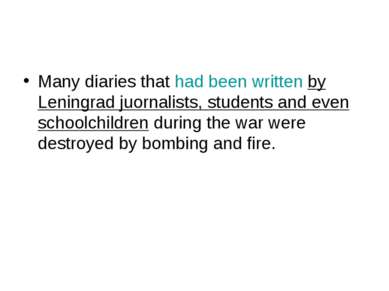 Many diaries that had been written by Leningrad juornalists, students and eve...