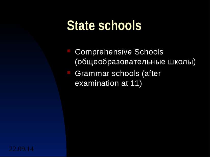 State schools Comprehensive Schools (общеобразовательные школы) Grammar schoo...