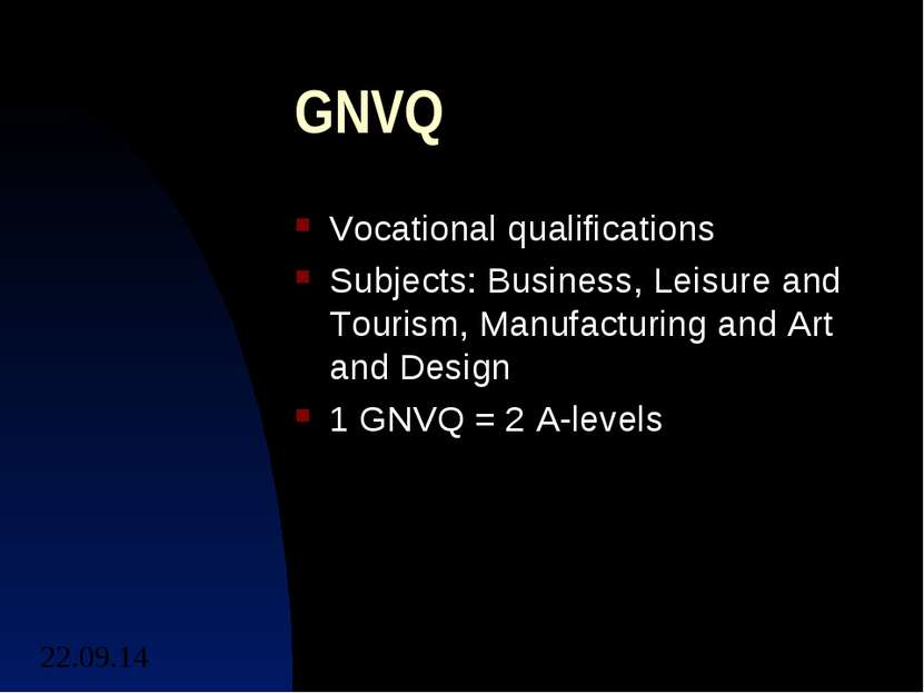 GNVQ Vocational qualifications Subjects: Business, Leisure and Tourism, Manuf...