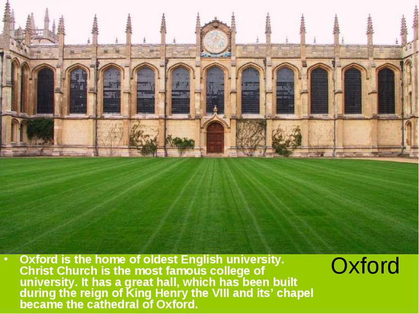 Oxford Oxford is the home of oldest English university. Christ Church is the ...