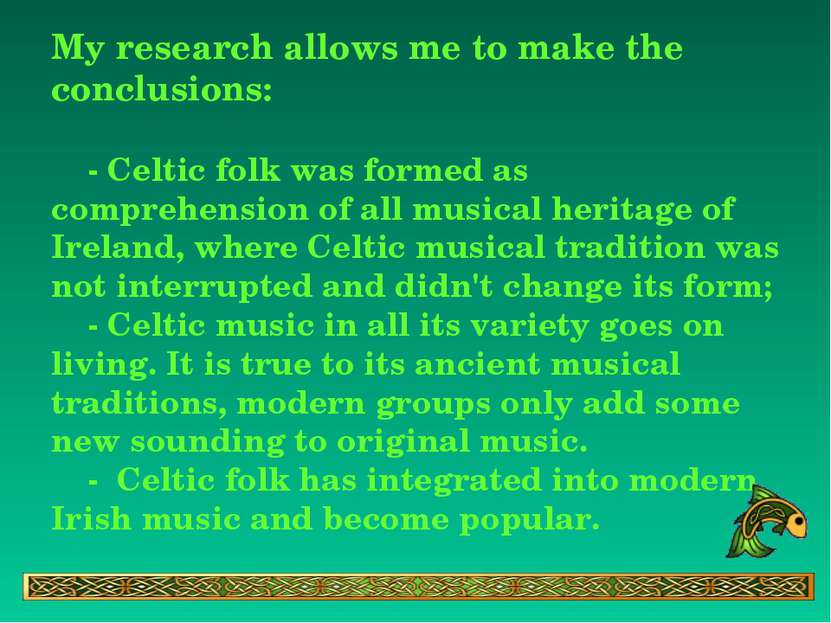 My research allows me to make the conclusions: - Celtic folk was formed as co...