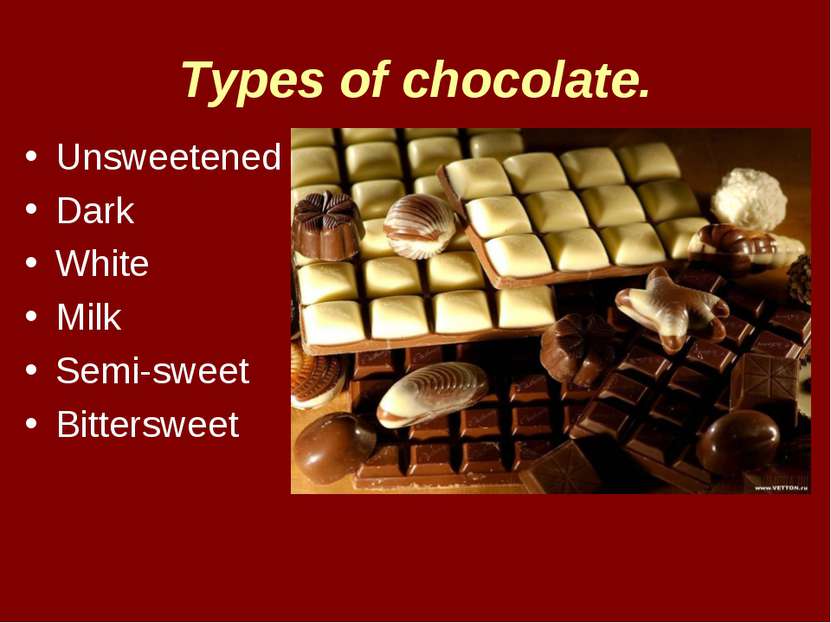 Types of chocolate. Unsweetened Dark White Milk Semi-sweet Bittersweet