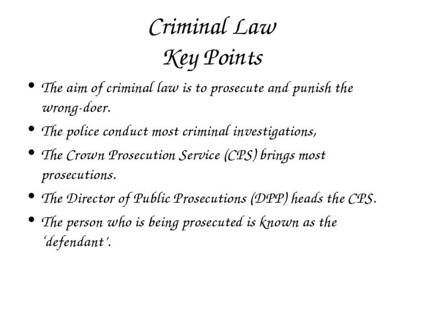 Criminal Law Key Points The aim of criminal law is to prosecute and punish th...
