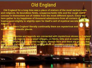Old England Old England for a long time was a place of mixture of the most va...