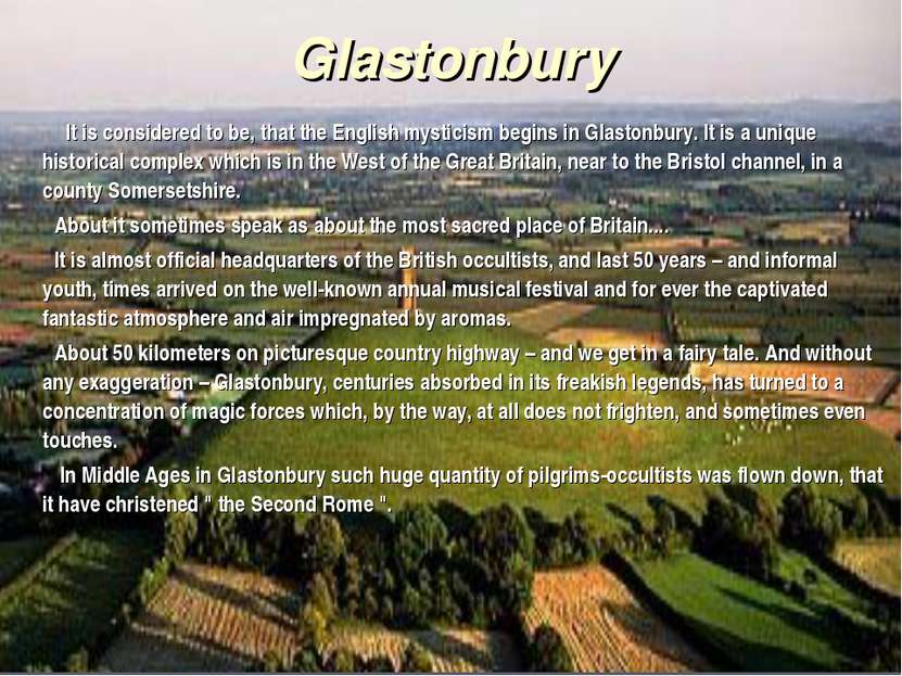 Glastonbury It is considered to be, that the English mysticism begins in Glas...