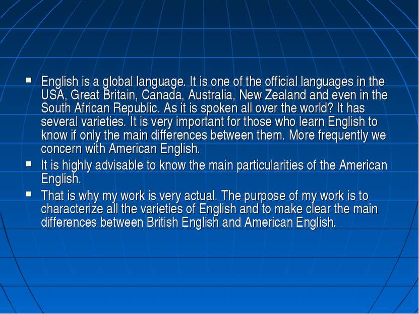 English is a global language. It is one of the official languages in the USA,...