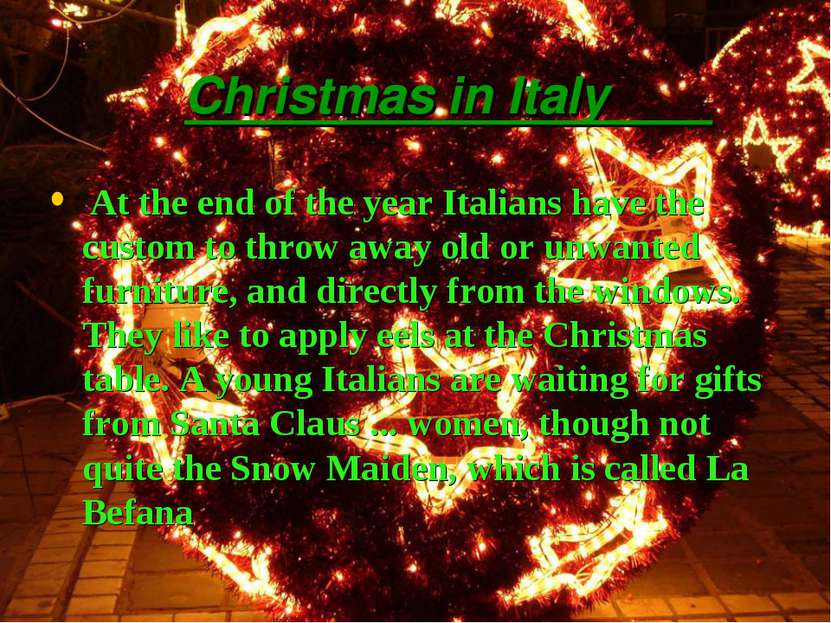 Christmas in Italy At the end of the year Italians have the custom to throw a...
