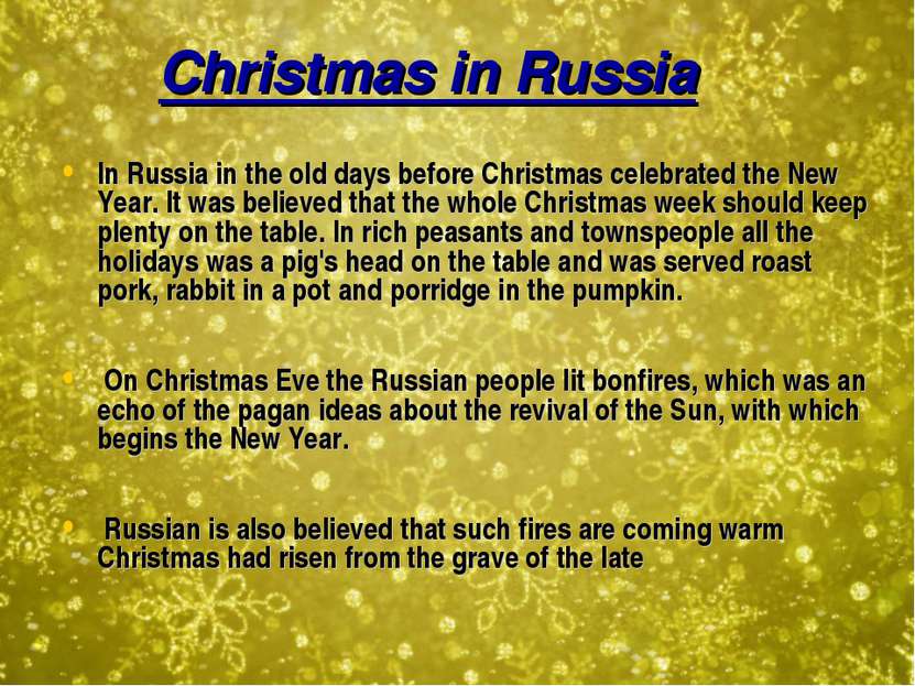 Christmas in Russia In Russia in the old days before Christmas celebrated the...