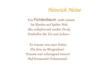 Heinrich Heine Ein Fichtenbaum steht einsam Im Norden auf kahler Hoh. Ihn sch...