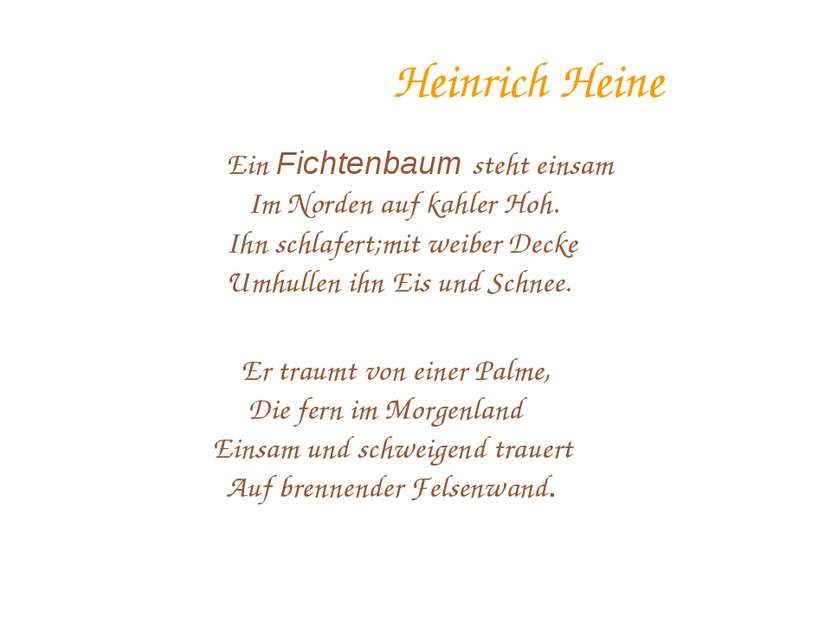 Heinrich Heine Ein Fichtenbaum steht einsam Im Norden auf kahler Hoh. Ihn sch...