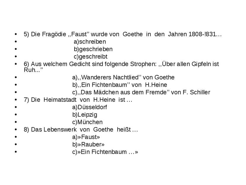 5) Die Fragödie ,,Faust’’ wurde von Goethe in den Jahren 1808-!831… a)schreib...