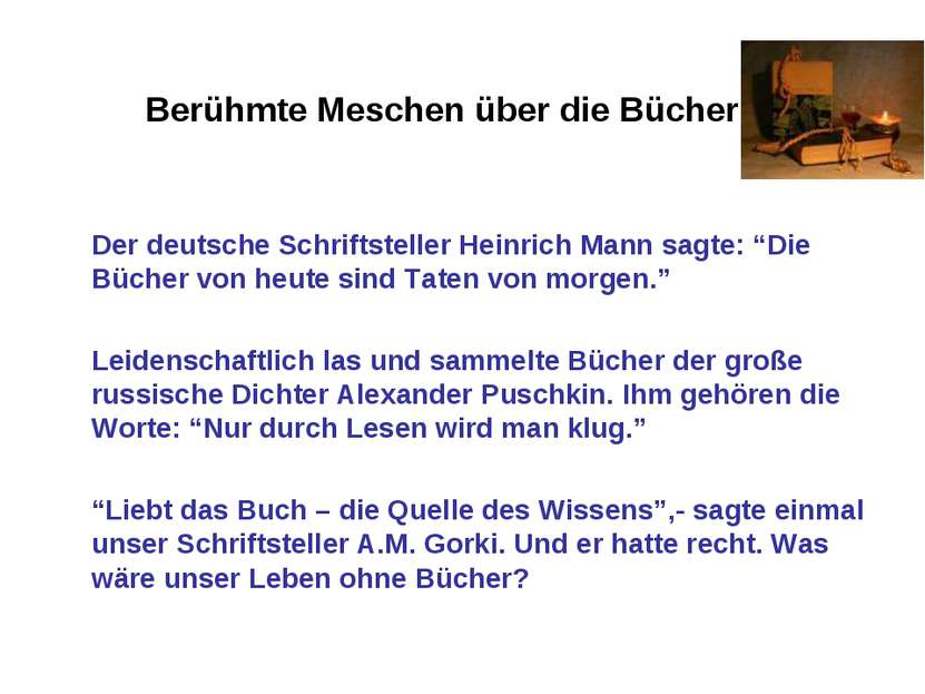 Berühmte Meschen über die Bücher Der deutsche Schriftsteller Heinrich Mann sa...