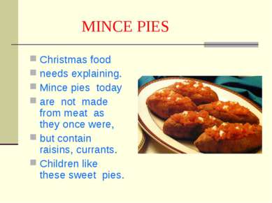 MINCE PIES Сhristmas food needs explaining. Mince pies today are not made fro...