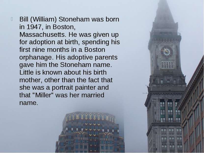 Bill (William) Stoneham was born in 1947, in Boston, Massachusetts. He was gi...