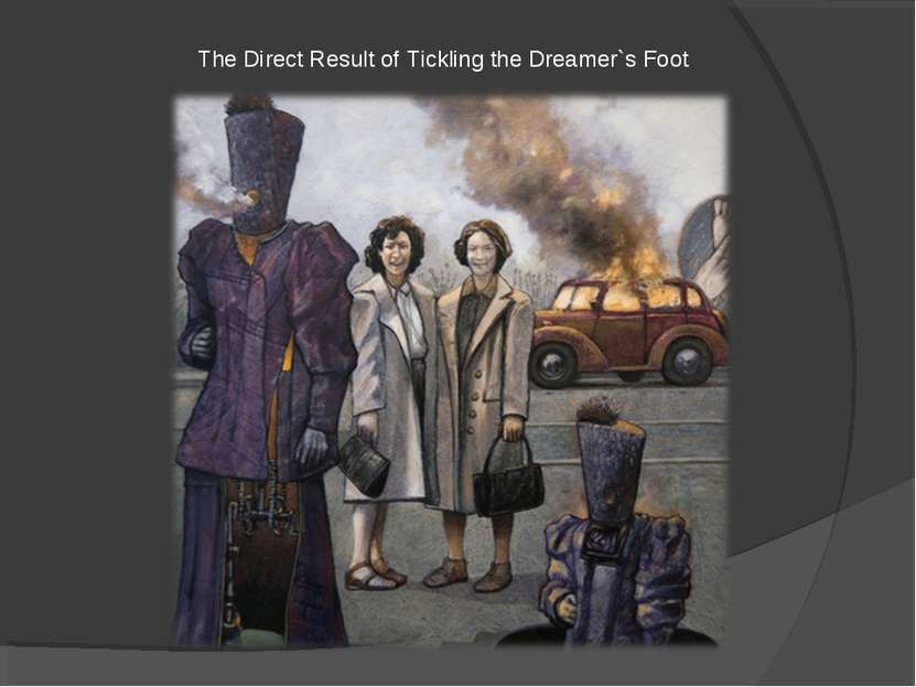 The Direct Result of Tickling the Dreamer`s Foot