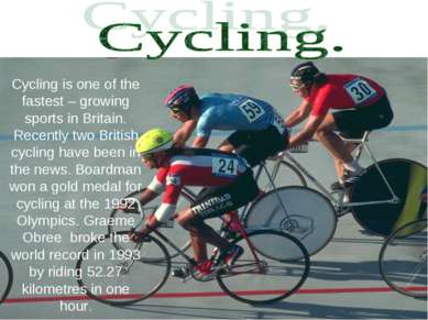 Cycling is one of the fastest – growing sports in Britain. Recently two Briti...