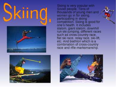 Skiing is very popular with Soviet people. Tens of thousands of young men and...