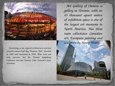 Art Gallery of Ontario is gallery in Toronto, with its 45 thousand square met...