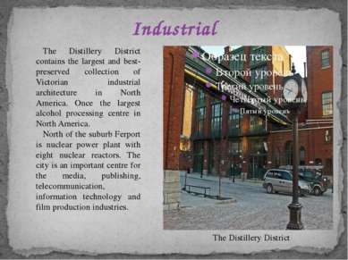 Industrial The Distillery District The Distillery District contains the large...