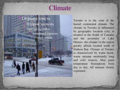 Climate Toronto is in the zone of the humid continental climate. The climate ...