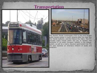 The Toronto Transit Commission (TTC) is the third largest public transit syst...