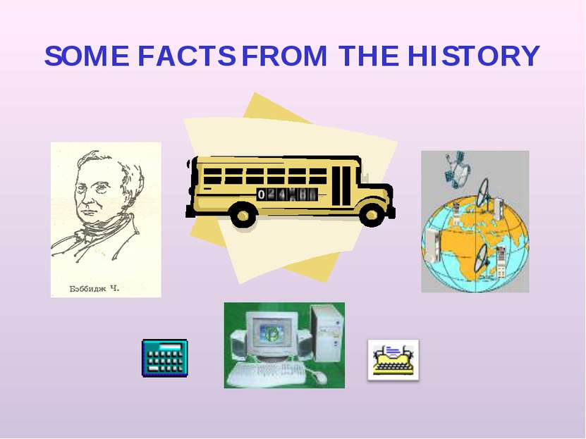 SOME FACTS FROM THE HISTORY