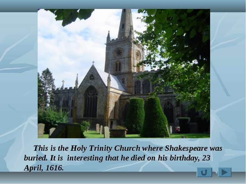 This is the Holy Trinity Church where Shakespeare was buried. It is interesti...