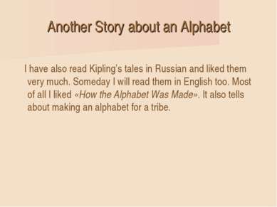 Another Story about an Alphabet I have also read Kipling’s tales in Russian a...