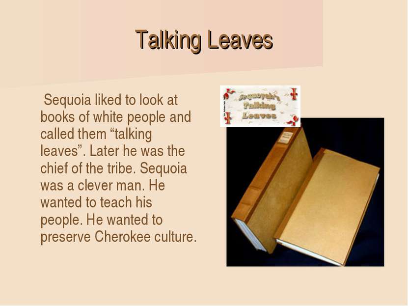 Talking Leaves Sequoia liked to look at books of white people and called them...