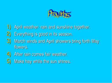 April weather- rain and sunshine together. Everything is good in its season. ...