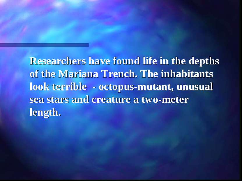 Researchers have found life in the depths of the Mariana Trench. The inhabita...