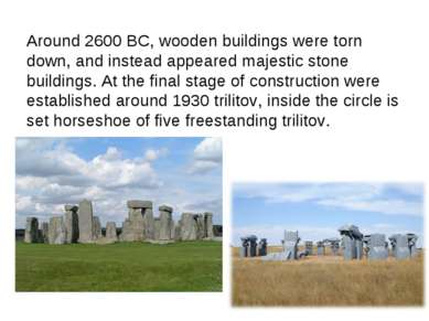 Around 2600 BC, wooden buildings were torn down, and instead appeared majesti...