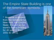 The Empire State Building is one of the American symbols