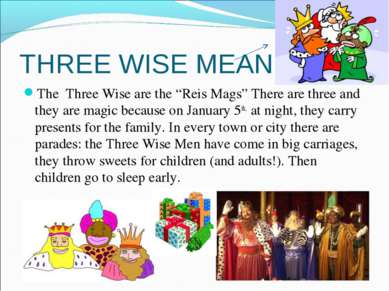 THREE WISE MEAN The Three Wise are the “Reis Mags” There are three and they a...