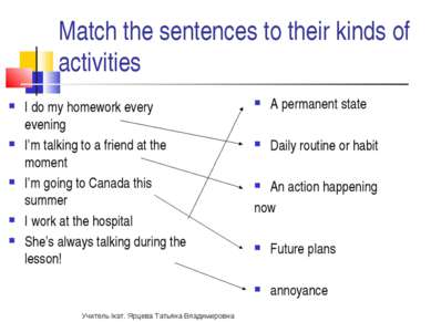 Match the sentences to their kinds of activities A permanent state Daily rout...