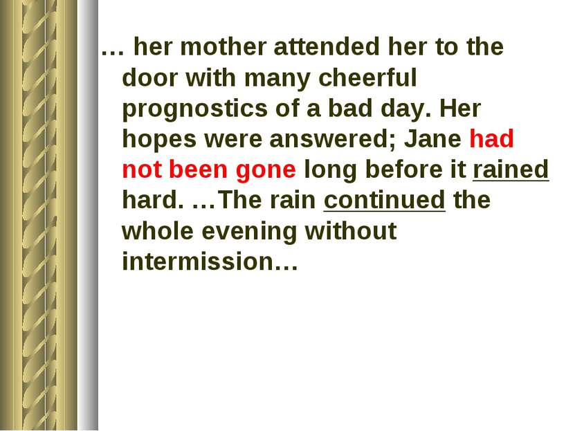 … her mother attended her to the door with many cheerful prognostics of a bad...