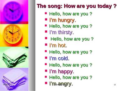 The song: How are you today ? Hello, how are you ? I’m hungry. Hello, how are...