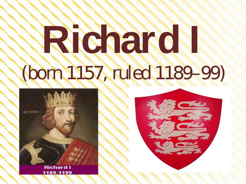 Richard I (born 1157, ruled 1189–99)