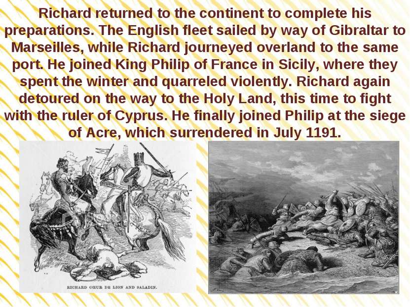 Richard returned to the continent to complete his preparations. The English f...