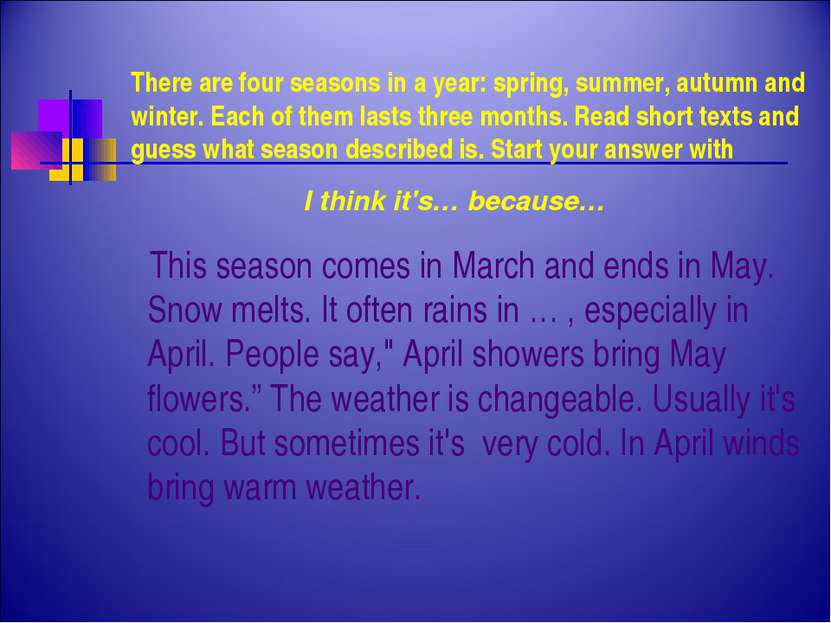 There are four seasons in a year: spring, summer, autumn and winter. Each of ...